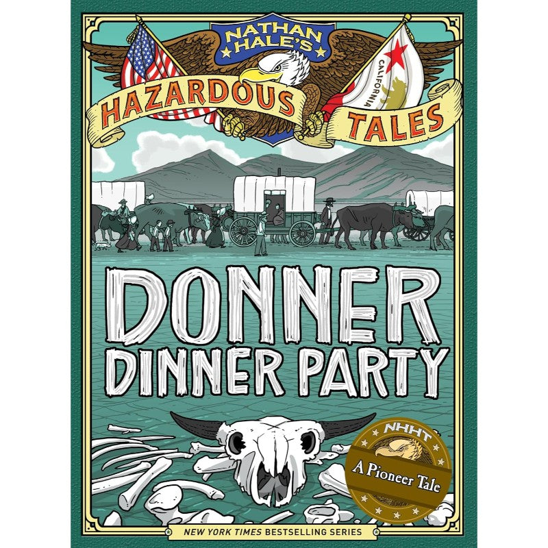 Donner Dinner Party (Nathan Hale's Hazardous Tales #3), by Nathan Hale