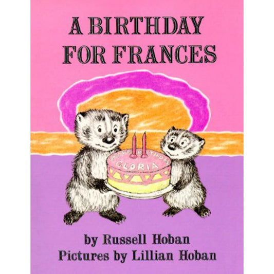 A Birthday for Frances, by Russell Hoban
