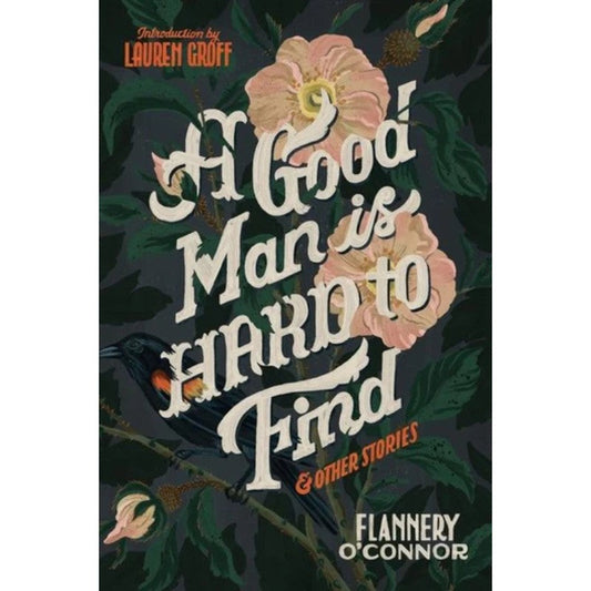 A Good Man Is Hard to Find and Other Stories, by Flannery O'Connor
