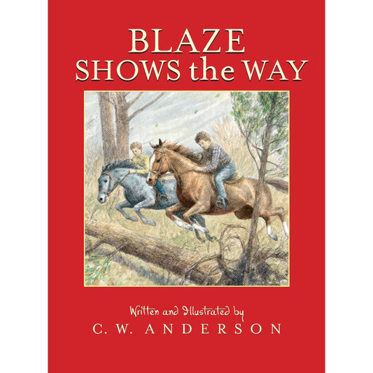 Blaze Shows the Way, by C.W. Anderson