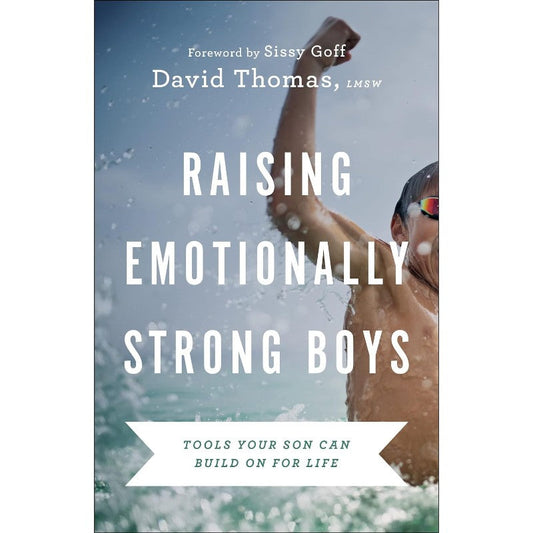 Raising Emotionally Strong Boys, by David Thomas