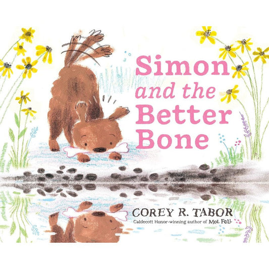 Simon and the Better Bone, by Corey R. Tabor
