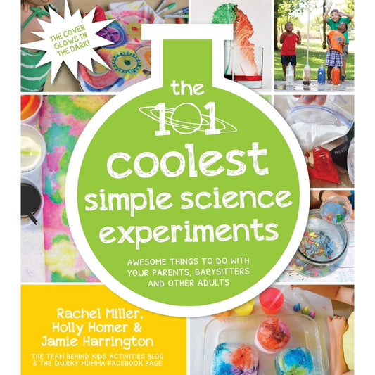 The 101 Coolest Simple Science Experiments, by Homer, Miller, & Harrington