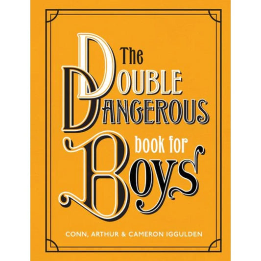The Double Dangerous Book for Boys, by Conn, Arthur & Cameron Iggulden
