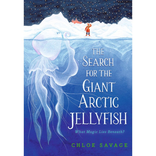 The Search for the Giant Arctic Jellyfish, by Chloe Savage