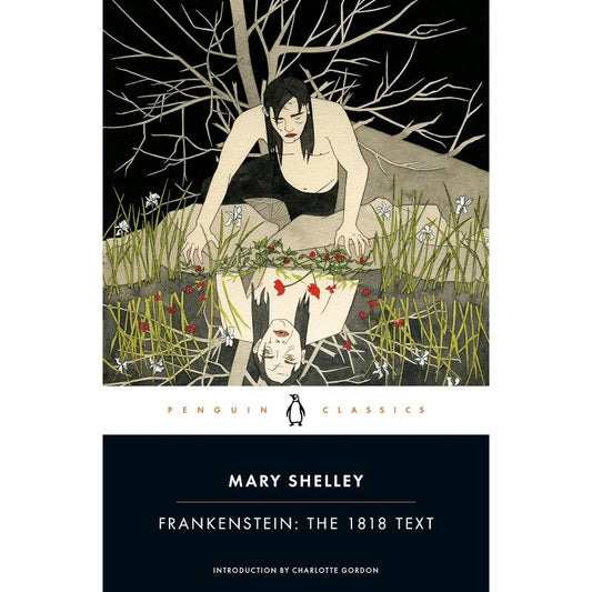 Frankenstein: The 1818 Text, by Mary Shelley 