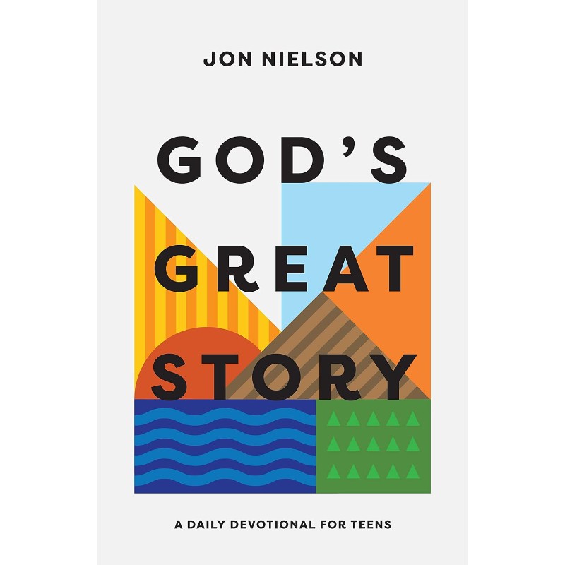 God s great story a daily devotional for teens by jon nielson