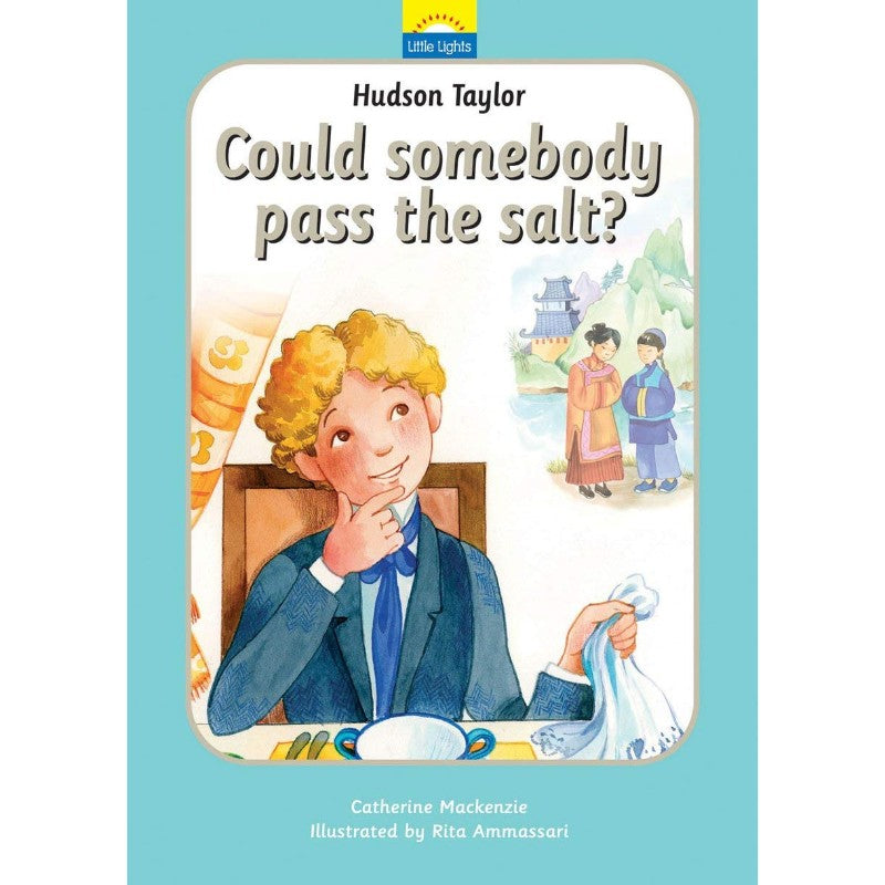 Hudson Taylor: Can Somebody Pass the Salt?, by Catherine MacKenzie