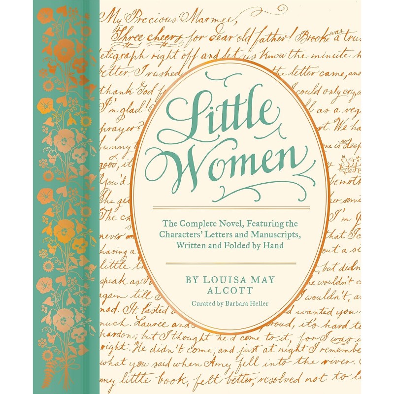 Little Women: The Complete Novel, Featuring the Characters' Letters and Manuscripts, Written and Folded by Hand (Handwritten Classics), by Louisa May Alcott