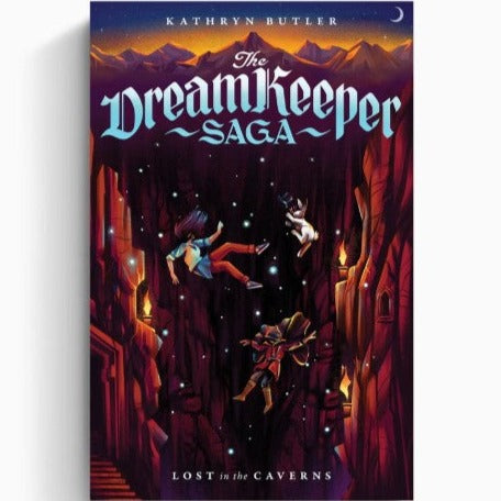Lost in the Caverns (Dream Keeper Saga #3), by Kathryn Butler