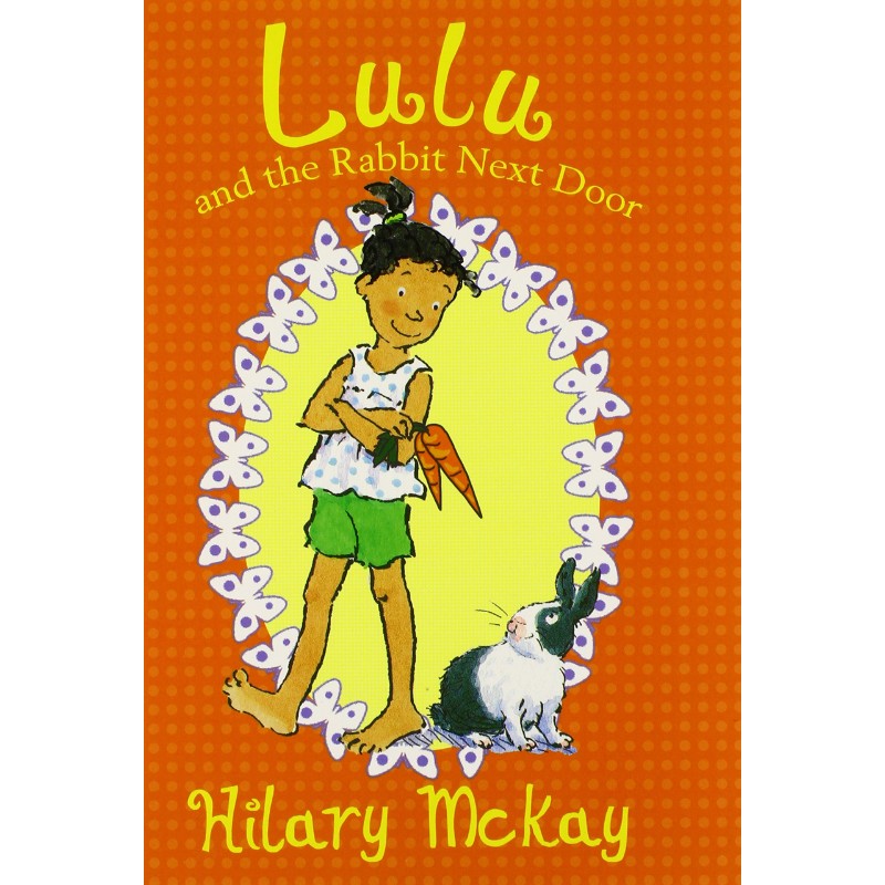 Lulu and the Rabbit Next Door, by Hilary McKay