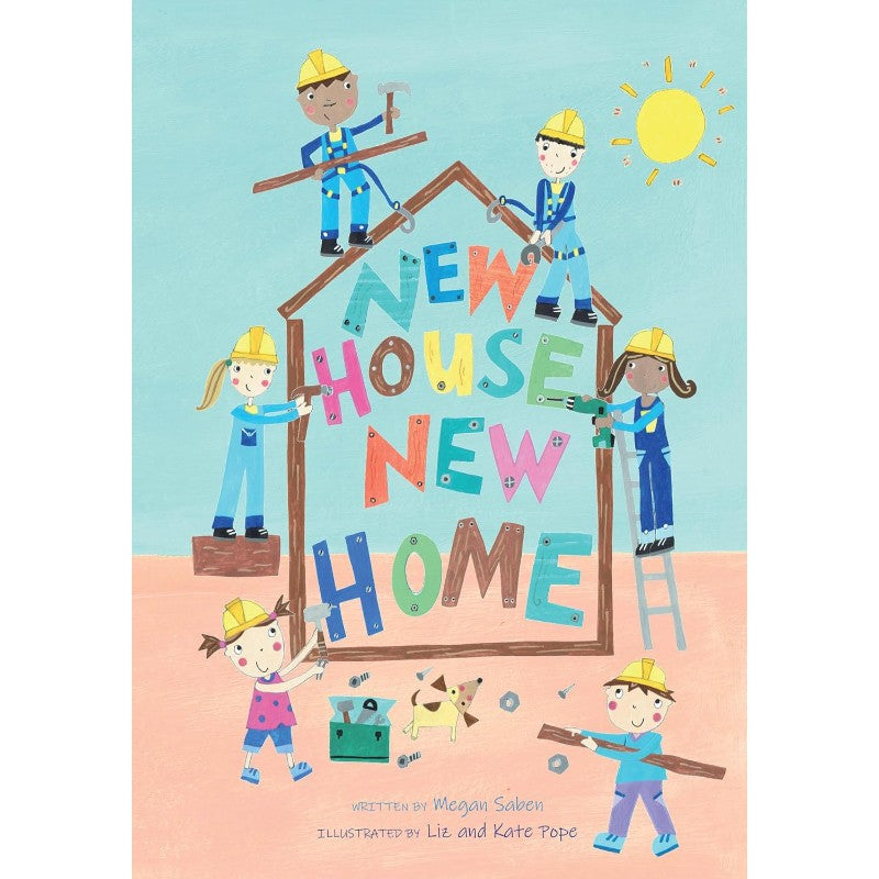 New House, New Home: A Picture Book About Building a House, by Megan Saben