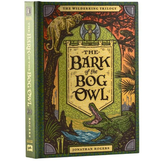 The Bark of the Bog Owl (Wilderking Trilogy #1), by Jonathan Rogers