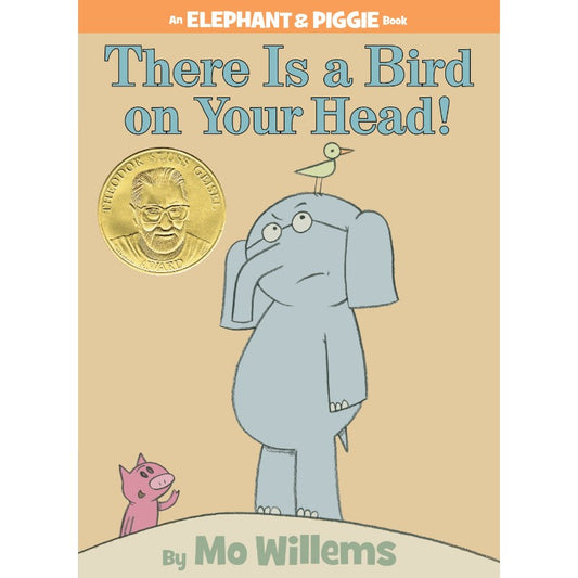 There Is a Bird On Your Head! (An Elephant and Piggie Book), by Mo Willems