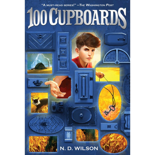 100 Cupboards (100 Cupboards #1), by N. D. Wilson