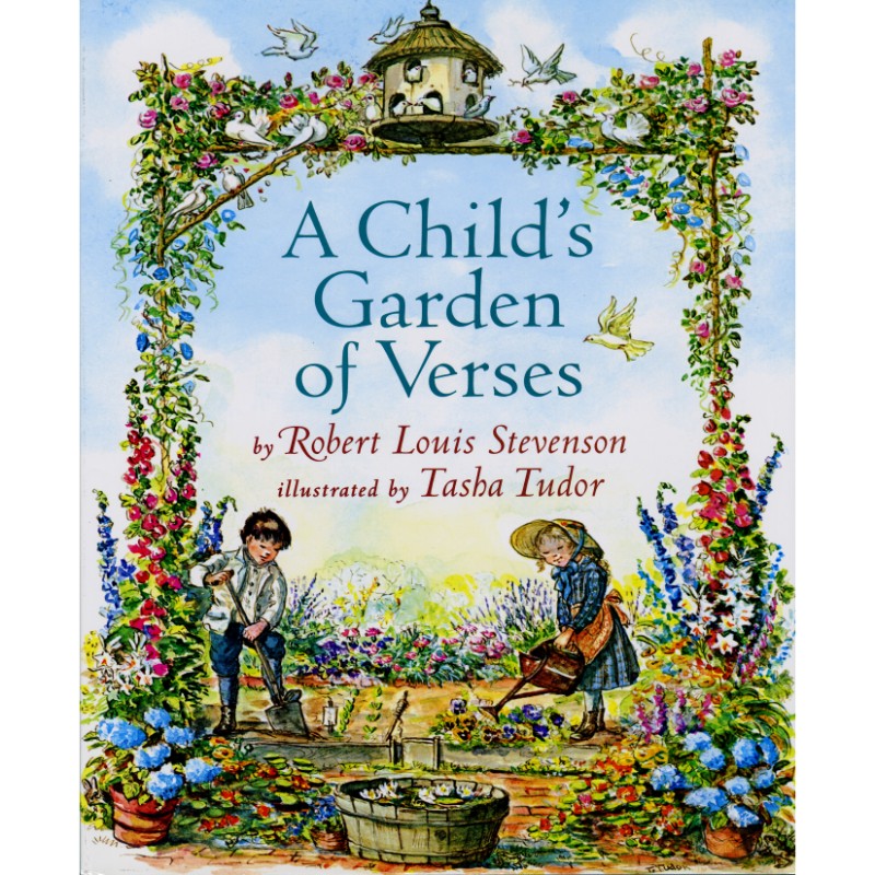 A Child's Garden of Verses, by Robert Louis Stevenson