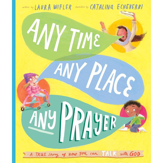 Any Time, Any Place, Any Prayer, by Laura Wifler