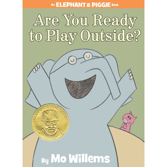 Are You Ready to Play Outside? (An Elephant and Piggie Book), by Mo Willems