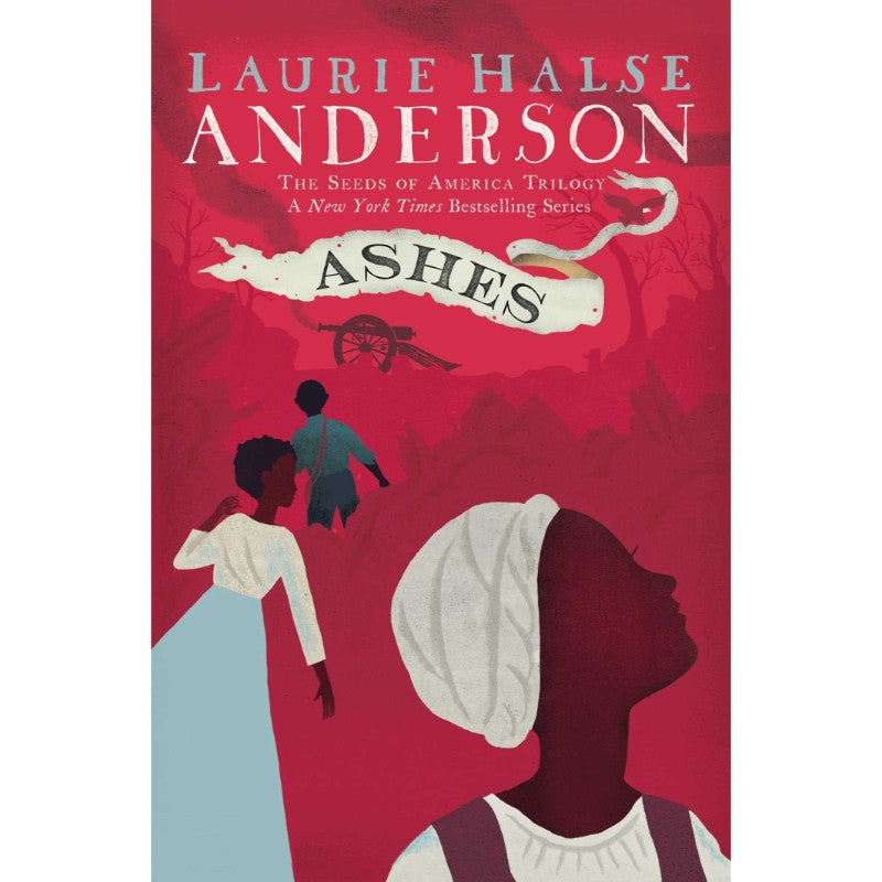 Ashes (Seeds of America #3), by Laurie Halse Anderson
