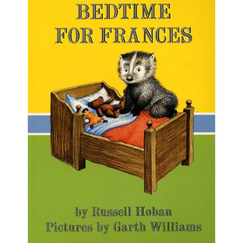 Bedtime for Frances, by Russell Hoban
