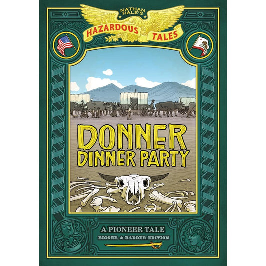 Donner Dinner Party: Bigger & Badder Edition (Nathan Hale’s Hazardous Tales #3): A Pioneer Tale, by Nathan Hale
