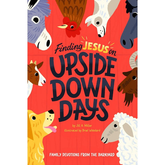 Finding Jesus on Upside Down Days, by Jill Miller