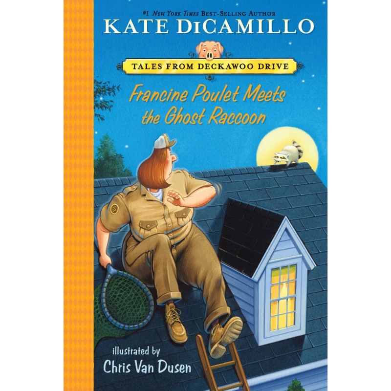 Francine Poulet Meets the Ghost Raccoon (Tales from Deckawoo Drive #2), by Kate DiCamillo