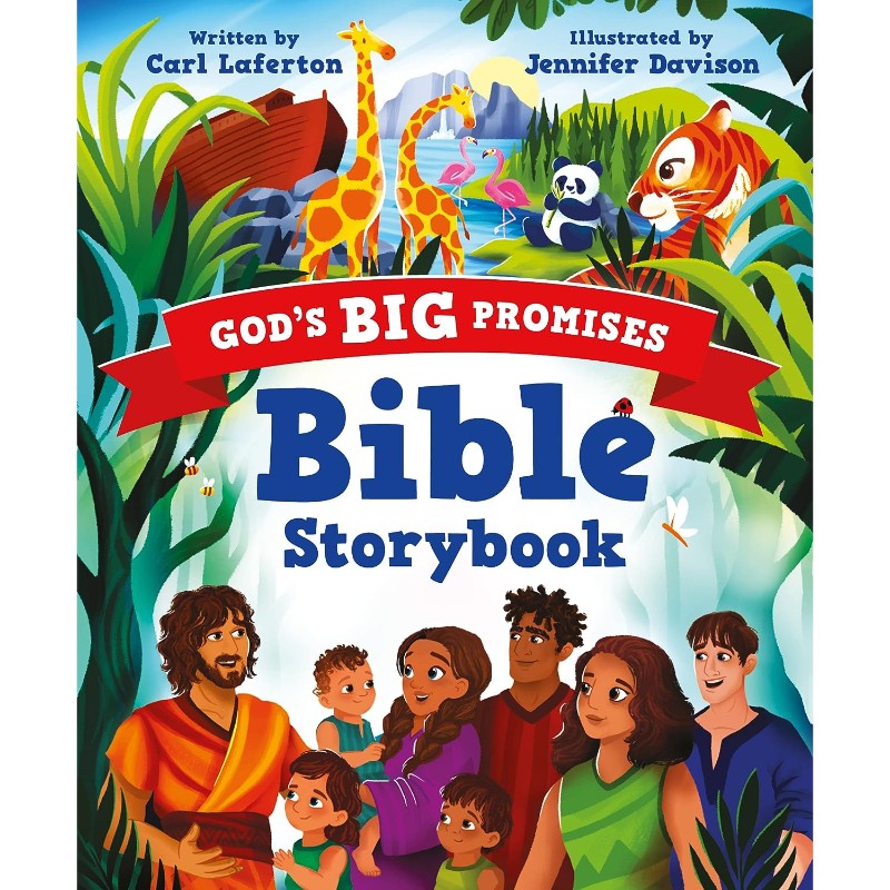 God’s Big Promises Bible Storybook, by Carl Laferton
