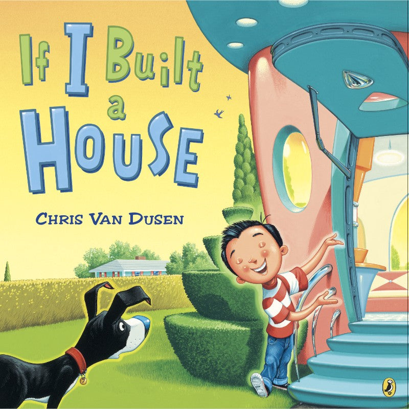 If I Built a House, by Chris Van Dusen