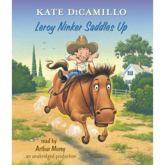 Leroy Ninker Saddles Up (Tales from Deckawoo Drive #1), by Kate DiCamillo
