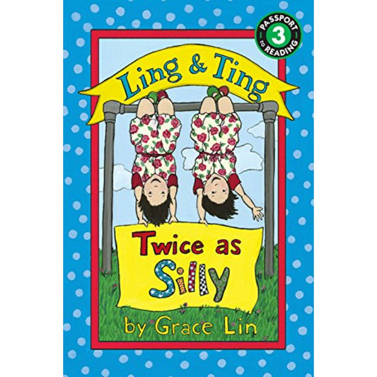 Ling & Ting: Twice as Silly, by Grace Lin