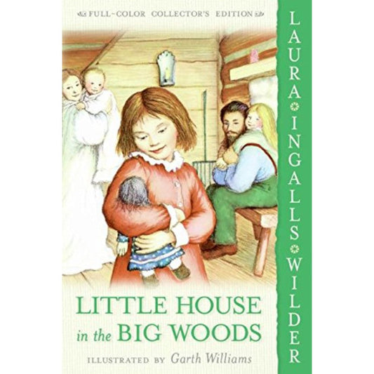 Little House in the Big Woods, by Laura Ingalls Wilder