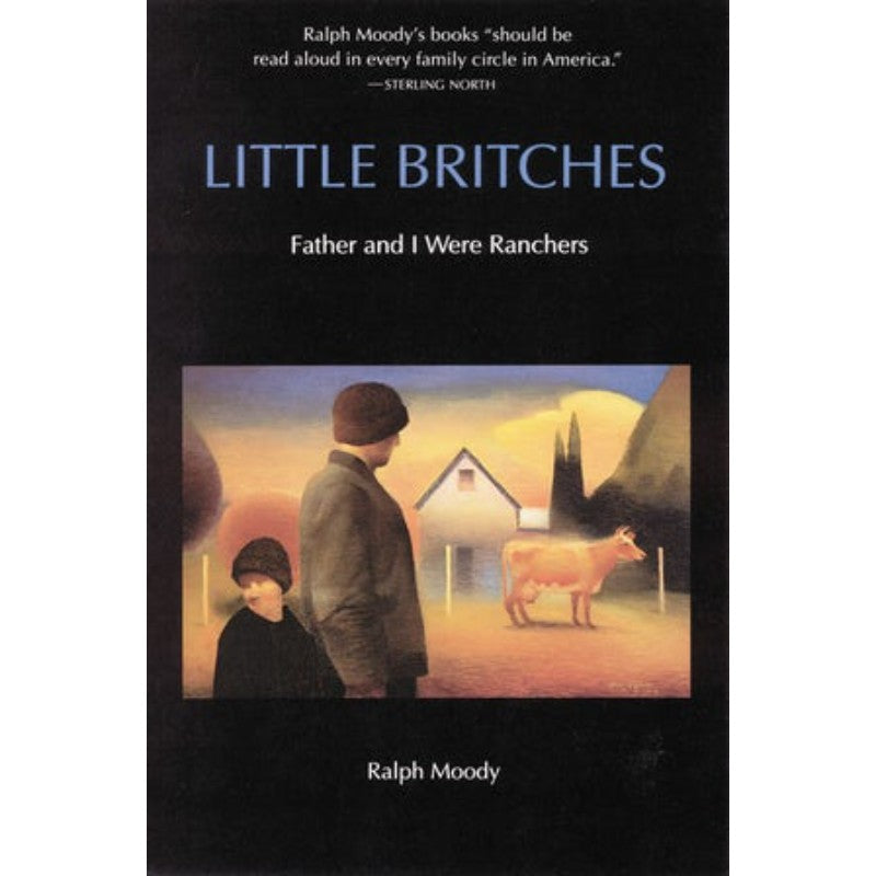 Little Britches: Father and I Were Ranchers, by Ralph Moody
