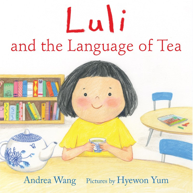 Luli and the Language of Tea, by Andrea Wang