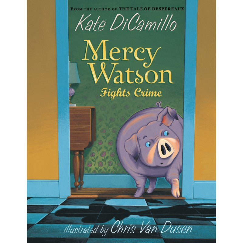 Mercy Watson Fights Crime (Mercy Watson #3), by Kate DiCamillo