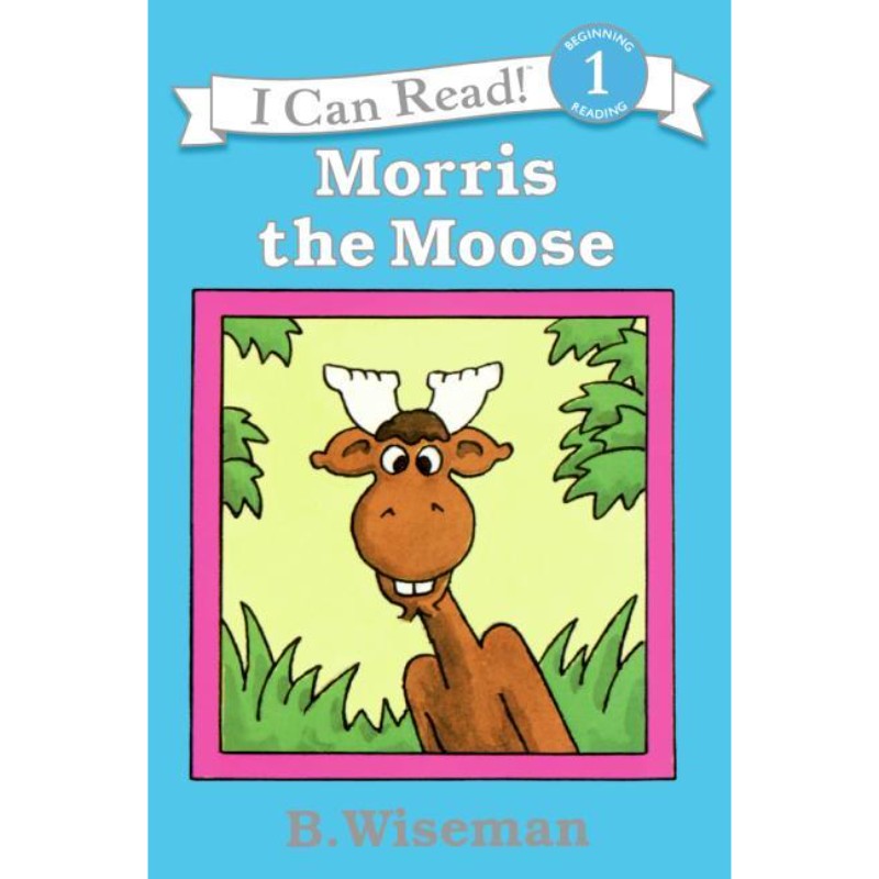 Morris the Moose, by B. Wiseman