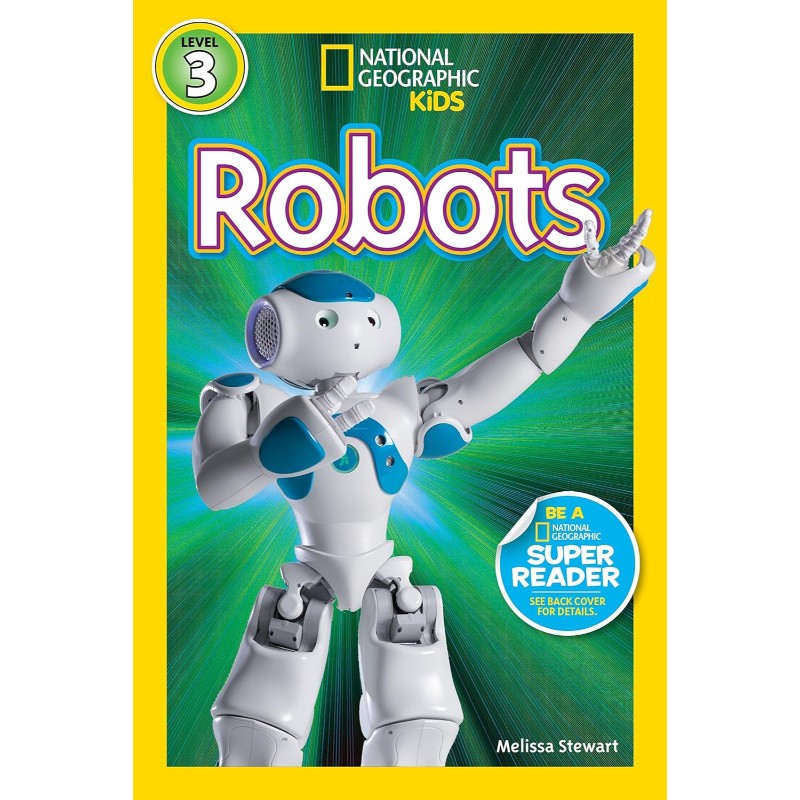 National Geographic Readers: Robots, by Melissa Stewart