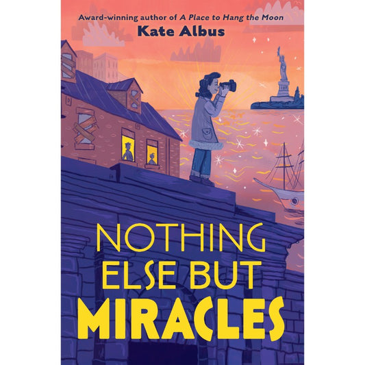 Nothing Else But Miracles, by Kate Albus