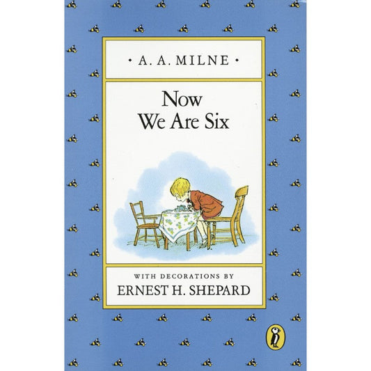 Now We Are Six (Winnie-the-Pooh), by A. A. Milne