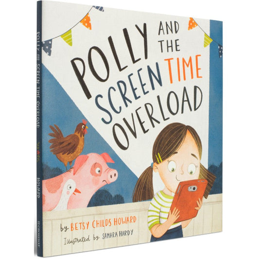 Polly and the Screen Time Overload, by Betsy Childs Howard