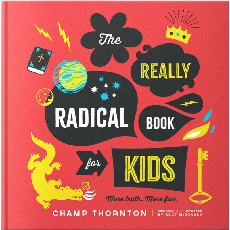 The Really Radical Book for Kids, by Champ Thornton