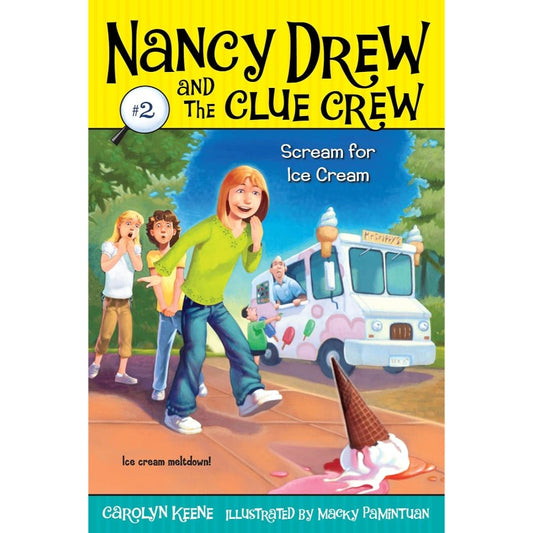Scream for Ice Cream (Nancy Drew and the Clue Crew #2), by Carolyn Keene