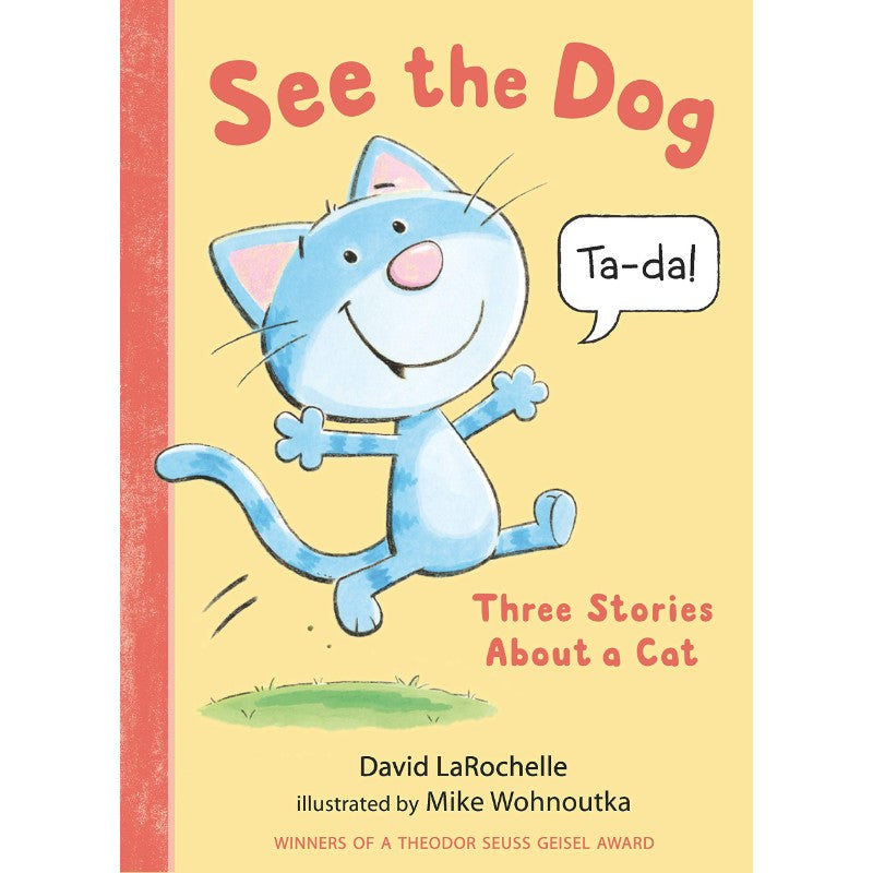 See the Dog: Three Stories about a Cat, by David LaRochelle