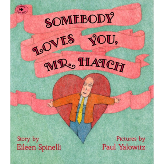Somebody Loves You, Mr. Hatch, by Eileen Spinelli