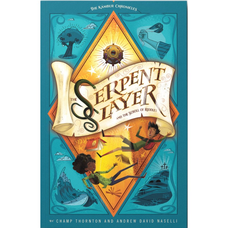 The Serpent Slayer and the Scroll of Riddles, by Champ Thornton & Andrew Naselli
