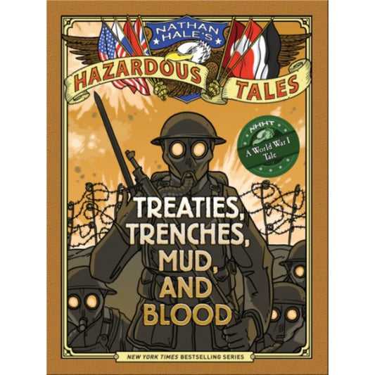 Treaties, Trenches, Mud, and Blood (Nathan Hale's Hazardous Tales #4), by Nathan Hale
