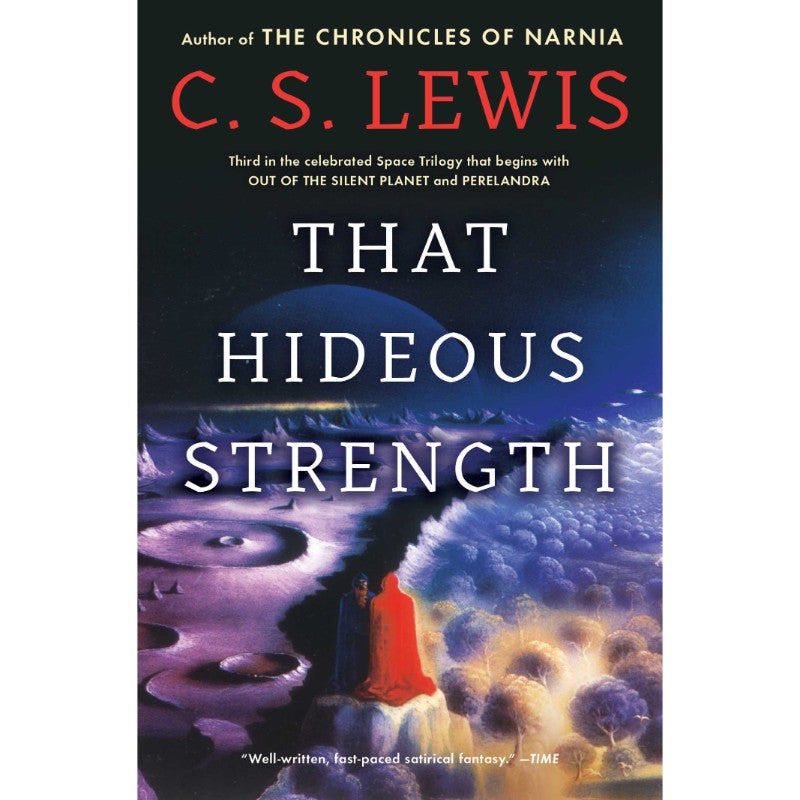 That Hideous Strength (Space Trilogy #3), by C.S. Lewis