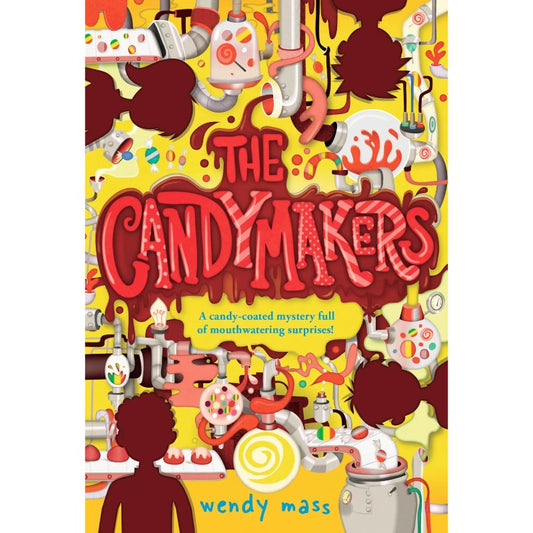 The Candymakers, by Wendy Mass