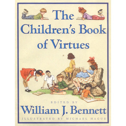 The Children's Book of Virtues, by William J. Bennett