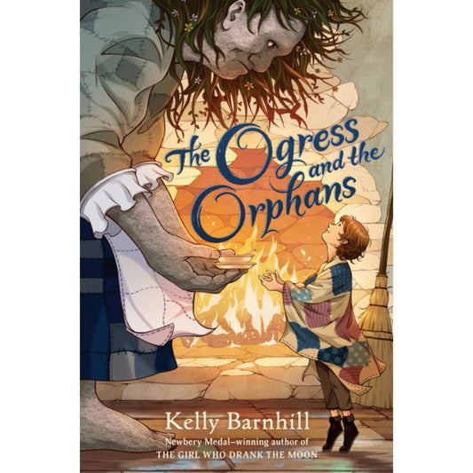 The Ogress and the Orphans, by Kelly Barnhill